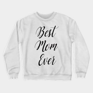 best mom ever Crewneck Sweatshirt